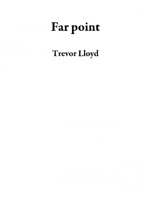 Cover of the book Far point by Trevor Lloyd, Trevor Lloyd