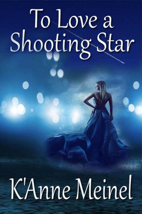 Cover of the book To Love a Shooting Star by K'Anne Meinel, Shadoe Publishing