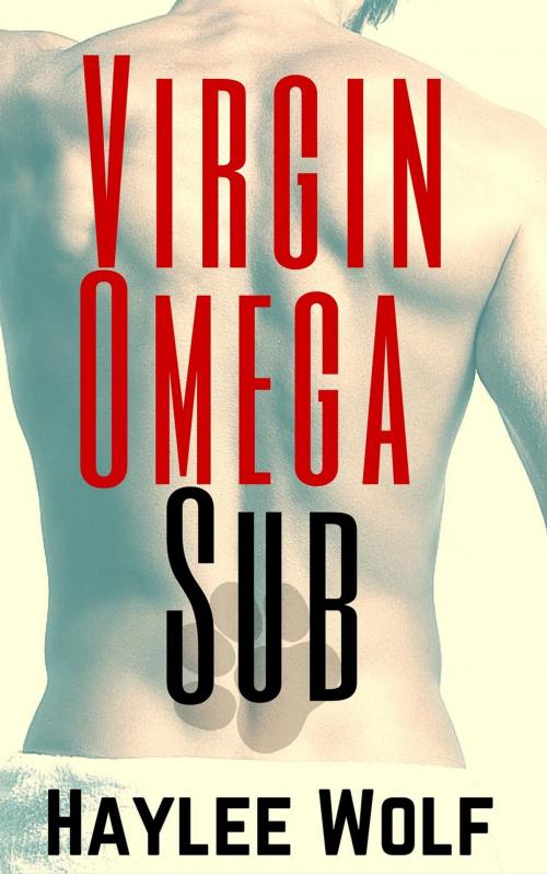 Cover of the book Virgin Omega Sub by Haylee Wolf, Barker Romances