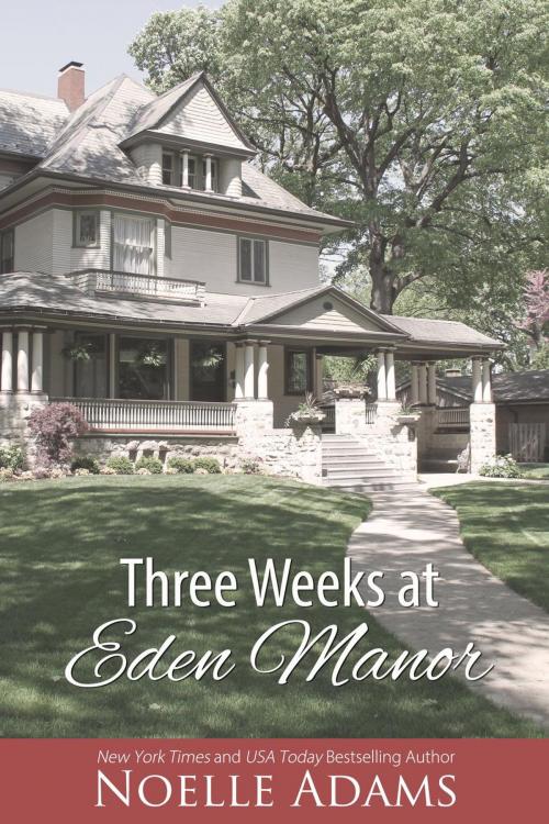 Cover of the book Three Weeks at Eden Manor by Noelle Adams, Noelle Adams