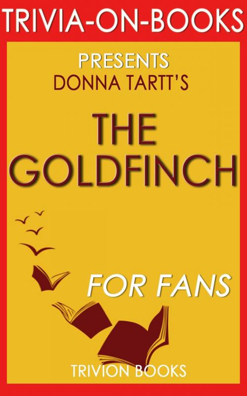 Cover of the book The Goldfinch by Donna Tartt (Trivia-on-Books) by Trivion Books, Trivia-On-Books