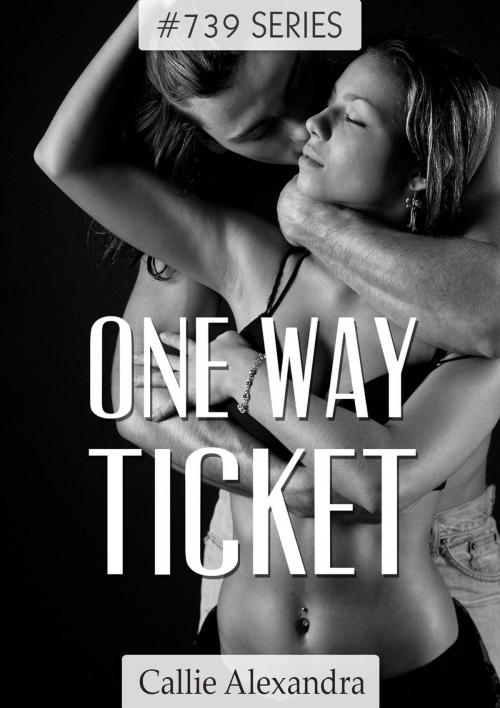 Cover of the book Book 5 - One Way Ticket by Pnealey, Callie Alexandra