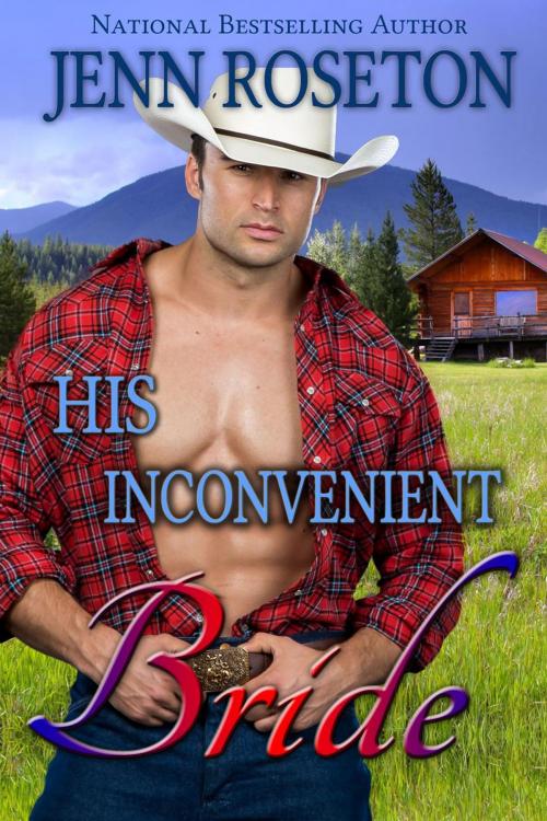 Cover of the book His Inconvenient Bride (BBW Western Romance – Millionaire Cowboys 4) by Jenn Roseton, Jenn Roseton