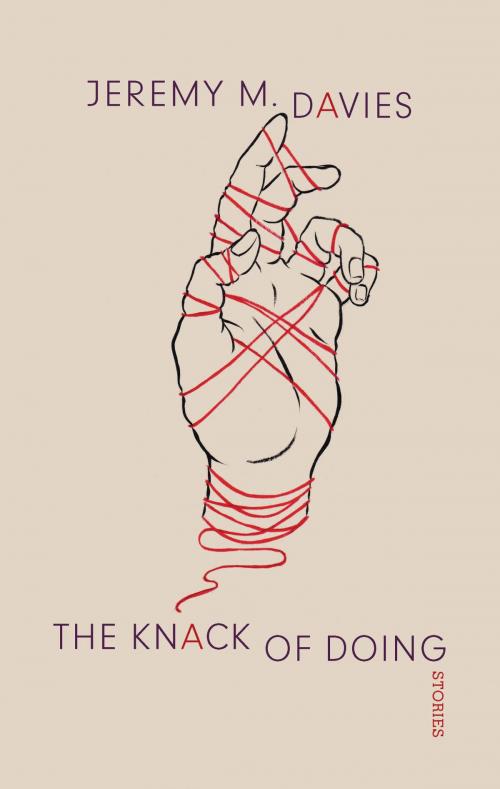 Cover of the book The Knack of Doing by Jeremy M. Davies, David R. Godine, Publisher