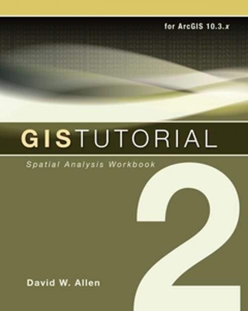 Cover of the book GIS Tutorial 2 by David W. Allen, Esri Press