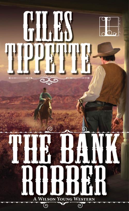 Cover of the book The Bank Robber by Giles Tippette, Lyrical Press