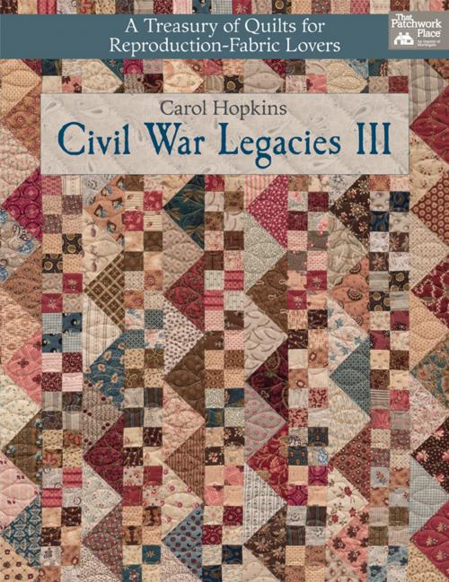 Cover of the book Civil War Legacies III by Carol Hopkins, Martingale