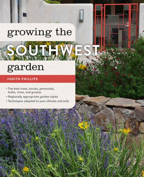 Cover of the book Growing the Southwest Garden by Judith Phillips, Timber Press