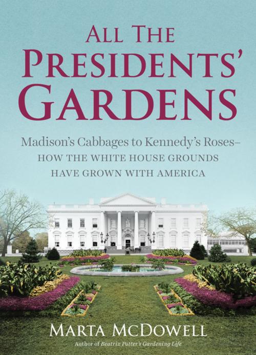 Cover of the book All the Presidents' Gardens by Marta McDowell, Timber Press
