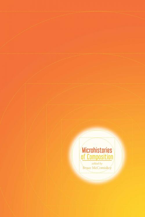 Cover of the book Microhistories of Composition by , Utah State University Press
