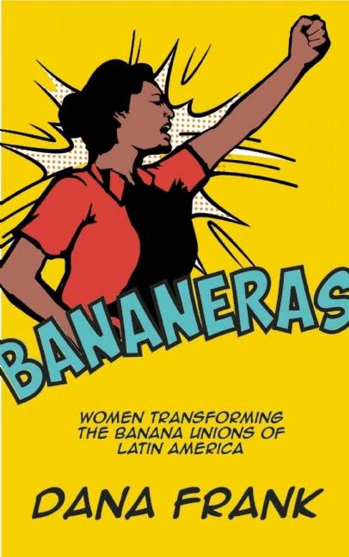 Cover of the book Bananeras by Dana Frank, Haymarket Books