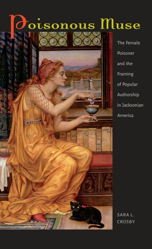 Cover of the book Poisonous Muse by Sara L. Crosby, University of Iowa Press