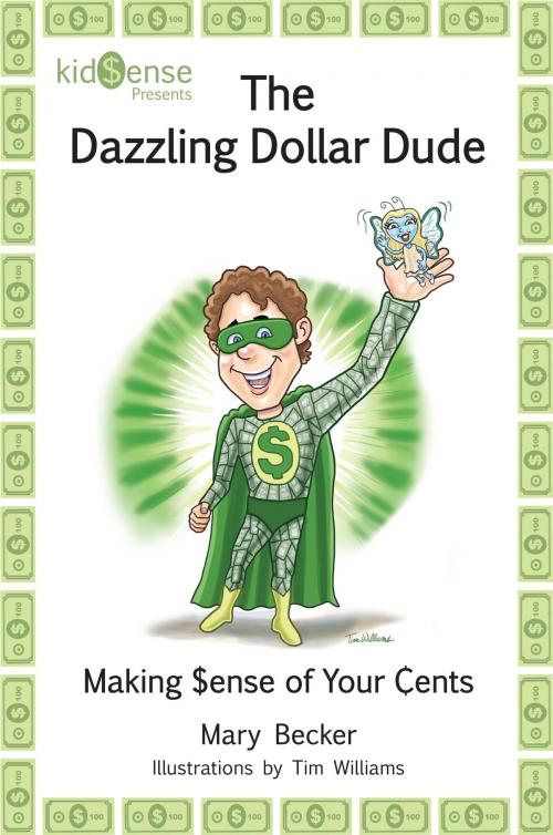 Cover of the book The Dazzling Dollar Dude by Mary Becker, BookLogix