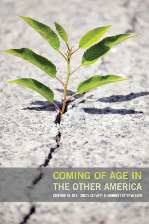 Cover of the book Coming of Age in the Other America by Stefanie DeLuca, Susan Clampet-Lundquist, Kathryn Edin, Russell Sage Foundation