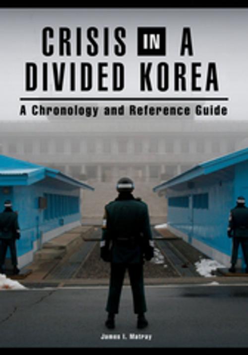 Cover of the book Crisis in a Divided Korea: A Chronology and Reference Guide by James I. Matray, ABC-CLIO