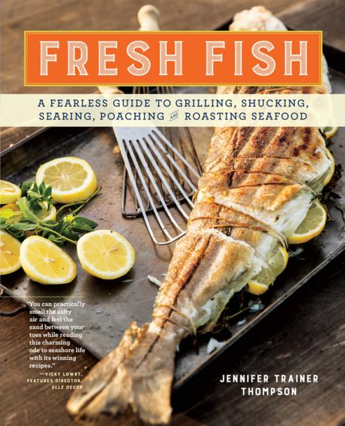 Cover of the book Fresh Fish by Jennifer Trainer Thompson, Storey Publishing, LLC