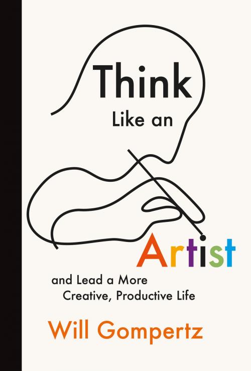 Cover of the book Think Like an Artist by Will Gompertz, ABRAMS