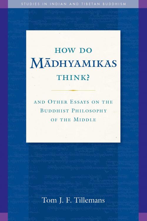 Cover of the book How Do Madhyamikas Think? by Tom J. F. Tillemans, Wisdom Publications