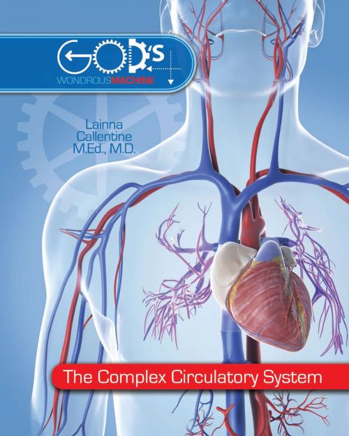 Cover of the book Complex Circulatory System, The by Dr. Lainna Callentine, New Leaf Publishing Group, Inc.
