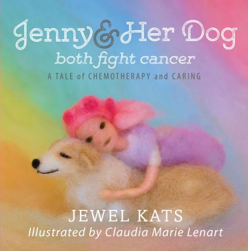 Cover of the book Jenny & Her Dog Both Fight Cancer by Jewel Kats, Loving Healing Press