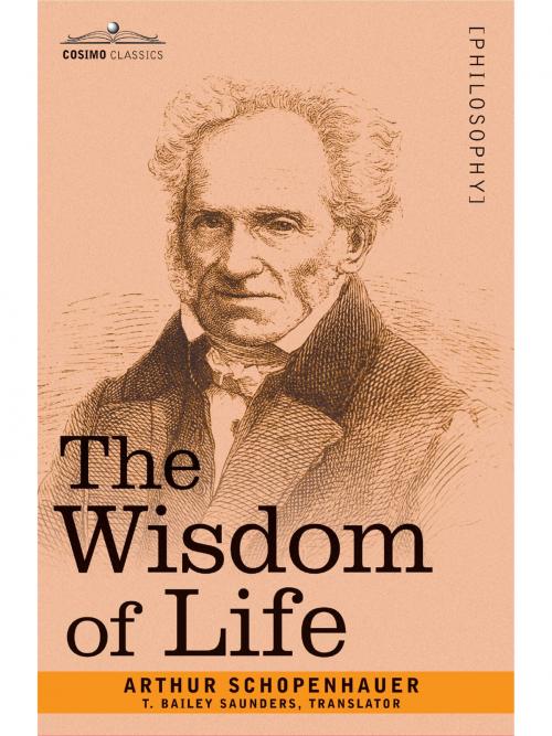 Cover of the book The Wisdom of Life by Arthur Schopenhauer, Cosimo Classics