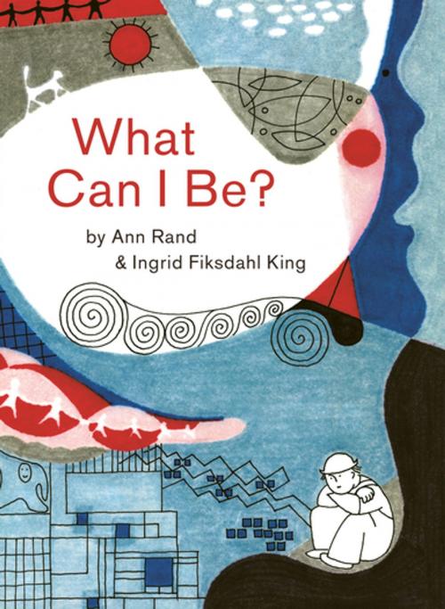 Cover of the book What Can I Be? by Ann Rand, Princeton Architectural Press