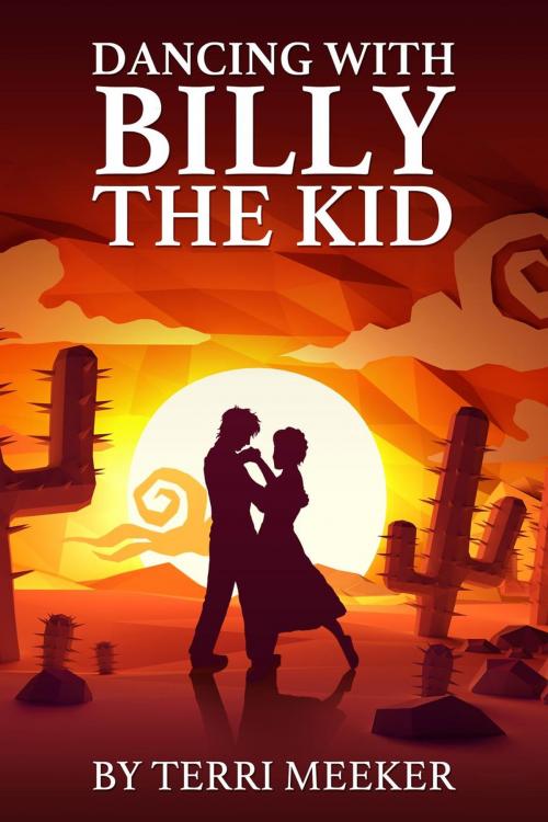 Cover of the book Dancing with Billy the Kid by Terri Meeker, Terri Meeker
