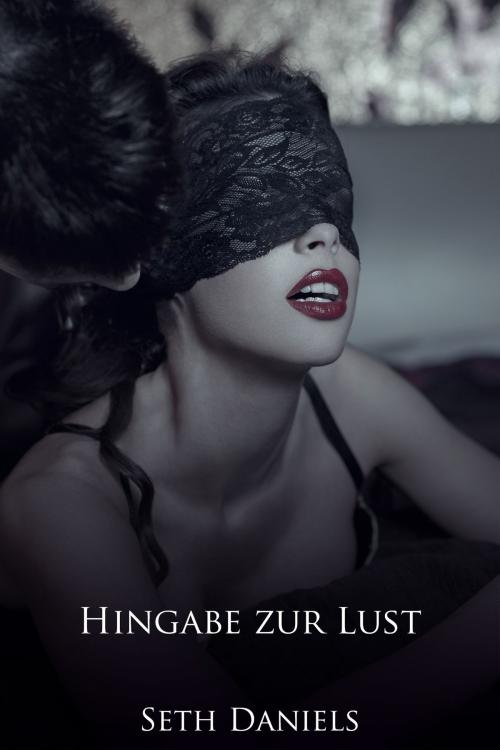 Cover of the book Hingabe zur Lust by Seth Daniels, Black Serpent Erotica