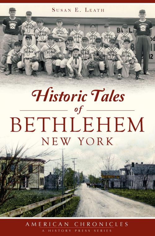 Cover of the book Historic Tales of Bethlehem, New York by Susan E. Leath, Arcadia Publishing Inc.