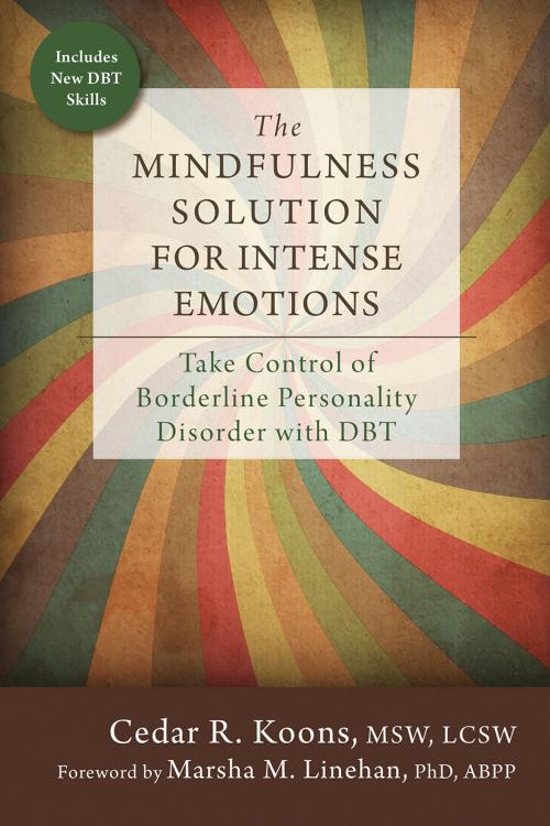Cover of the book The Mindfulness Solution for Intense Emotions by Cedar R. Koons, MSW, LCSW, New Harbinger Publications