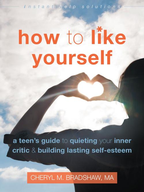 Cover of the book How to Like Yourself by Cheryl M. Bradshaw, MA, New Harbinger Publications