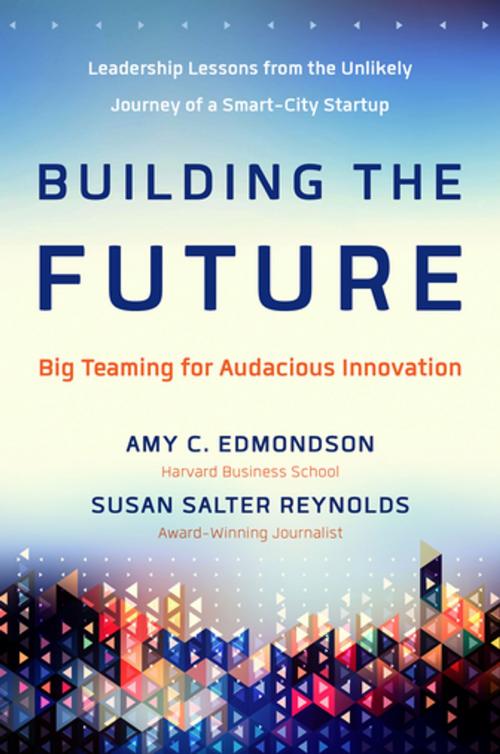 Cover of the book Building the Future by Amy Edmondson, Susan Salter Reynolds, Berrett-Koehler Publishers
