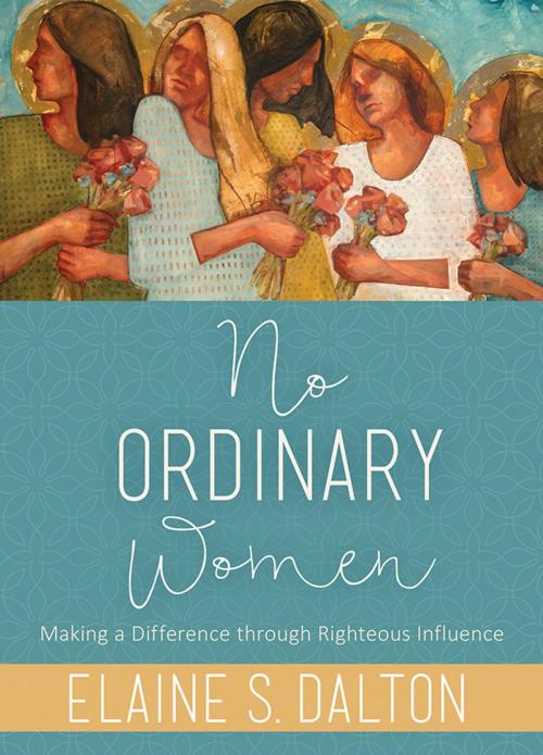 Cover of the book No Ordinary Women by Elaine S. Dalton, Deseret Book Company