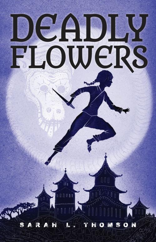 Cover of the book Deadly Flowers by Sarah L. Thomson, Boyds Mills Press
