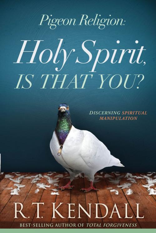 Cover of the book Pigeon Religion: Holy Spirit, Is That You? by R.T. Kendall, Charisma House