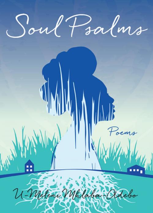 Cover of the book Soul Psalms by U-Meleni Mhlaba-Adebo, She Writes Press