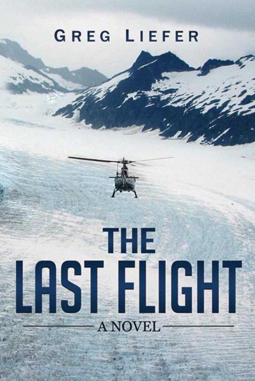Cover of the book The Last Flight by Greg Liefer, Yucca