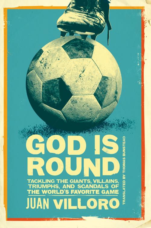 Cover of the book God is Round by Juan Villoro, Thomas Bunstead, Restless Books