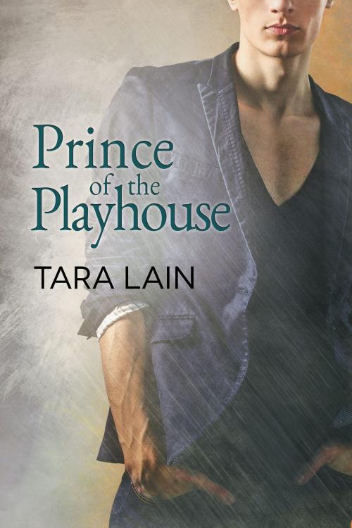 Cover of the book Prince of the Playhouse by Tara Lain, Dreamspinner Press