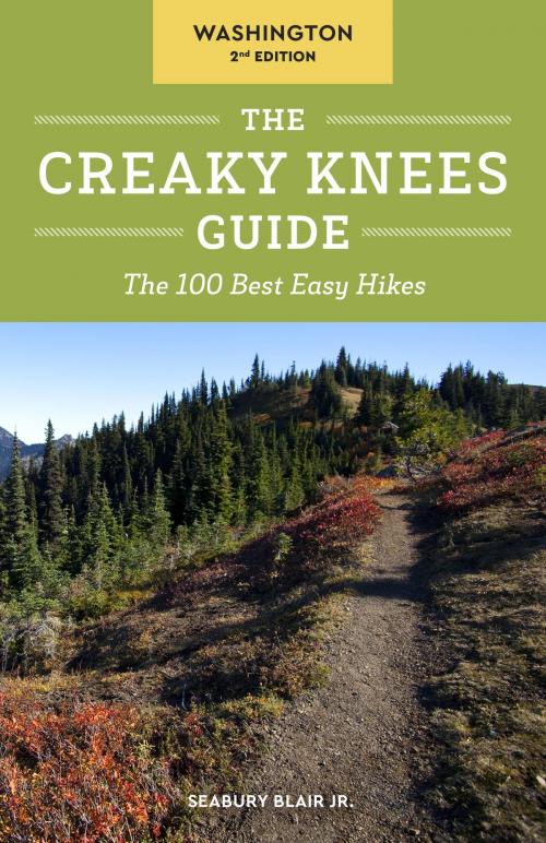 Cover of the book The Creaky Knees Guide Washington, 2nd Edition by Seabury Blair, Jr., Sasquatch Books