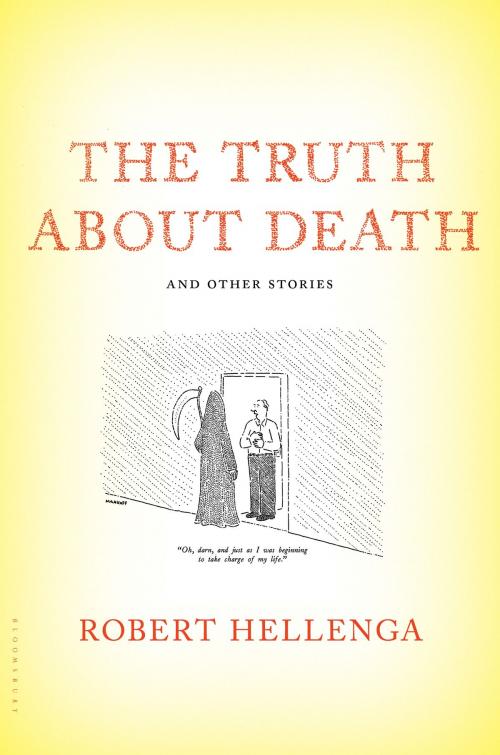 Cover of the book The Truth About Death by Robert Hellenga, Bloomsbury Publishing