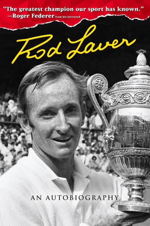 Cover of the book Rod Laver by Rod Laver, Roger Federer, Larry Writer, Triumph Books