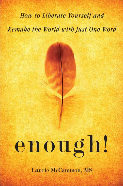 Cover of the book Enough! by Laurie McCammon, MS, Red Wheel Weiser
