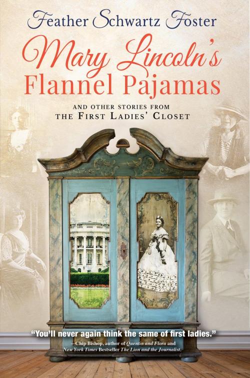 Cover of the book Mary Lincoln's Flannel Pajamas by Feather Schwartz Foster, Koehler Books