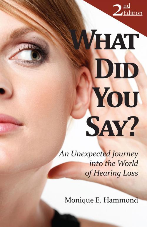 Cover of the book What Did You Say? by Monique E. Hammond, Two Harbors Press