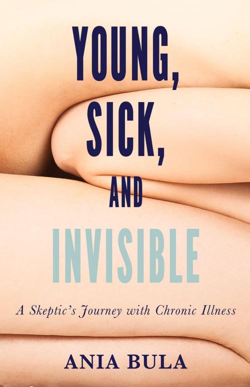 Cover of the book Young, Sick, and Invisible by Ania Bula, Pitchstone Publishing