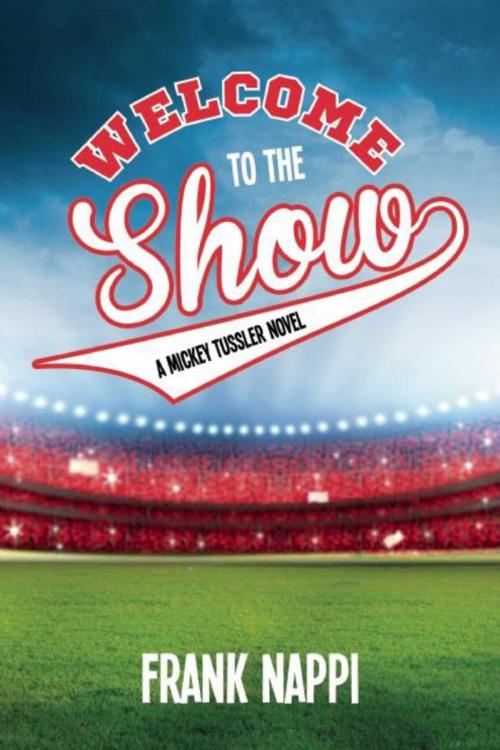 Cover of the book Welcome to the Show by Frank Nappi, Sky Pony