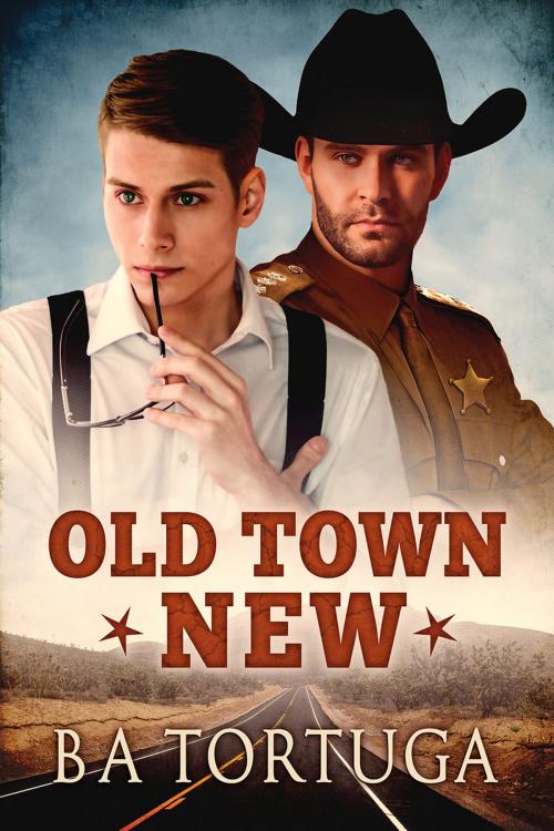 Cover of the book Old Town New by BA Tortuga, Dreamspinner Press