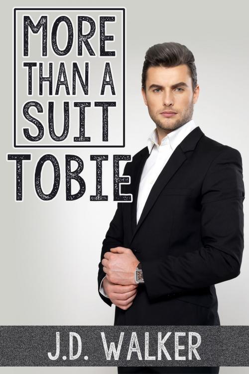Cover of the book More Than a Suit: Tobie by J.D. Walker, JMS Books LLC