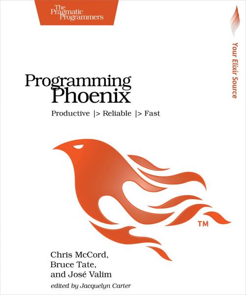 Cover of the book Programming Phoenix by Chris McCord, Bruce Tate, Jose Valim, Pragmatic Bookshelf